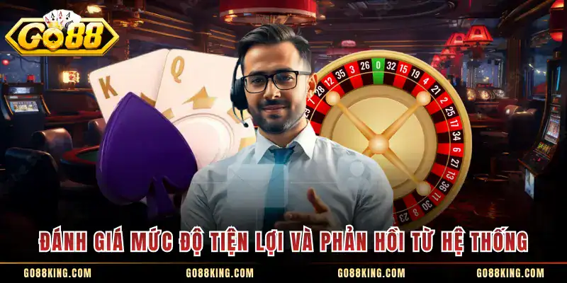 Đánh giá mức độ tiện lợi và phản hồi từ hệ thống