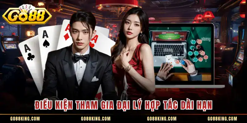 Điều kiện tham gia đại lý hợp tác dài hạn