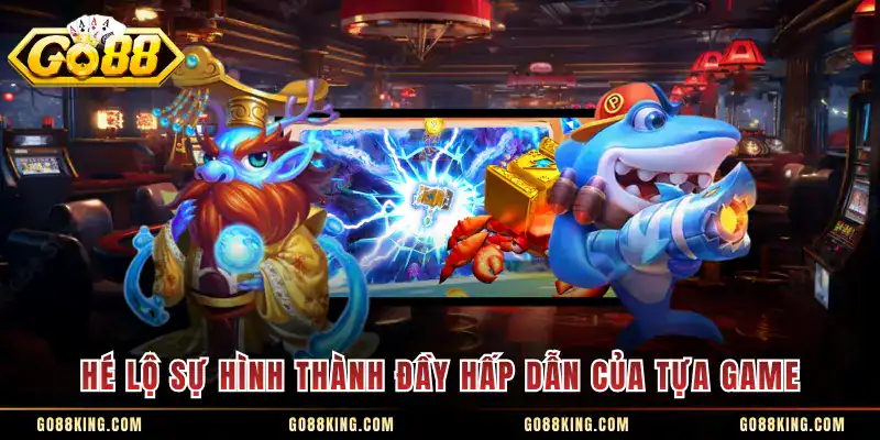 Hé lộ sự hình thành đầy hấp dẫn của tựa game