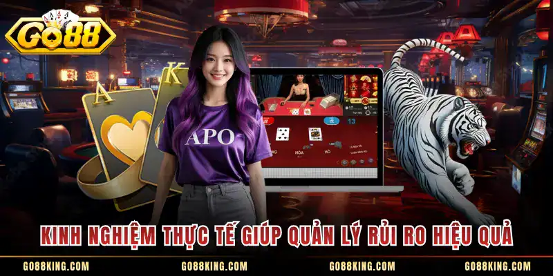 Kinh nghiệm thực tế giúp quản lý rủi ro hiệu quả