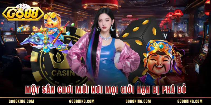 Một sân chơi mới nơi mọi giới hạn bị phá bỏ