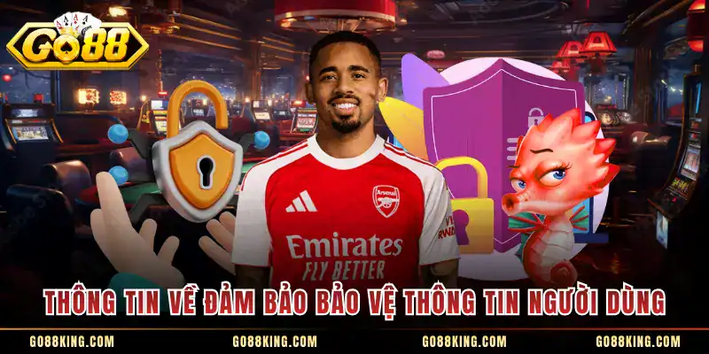 Thông tin về đảm bảo bảo vệ thông tin người dùng